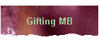 Gifting MB