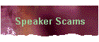 Speaker Scams