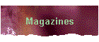 Magazines